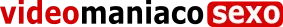 videomaníaco sexo